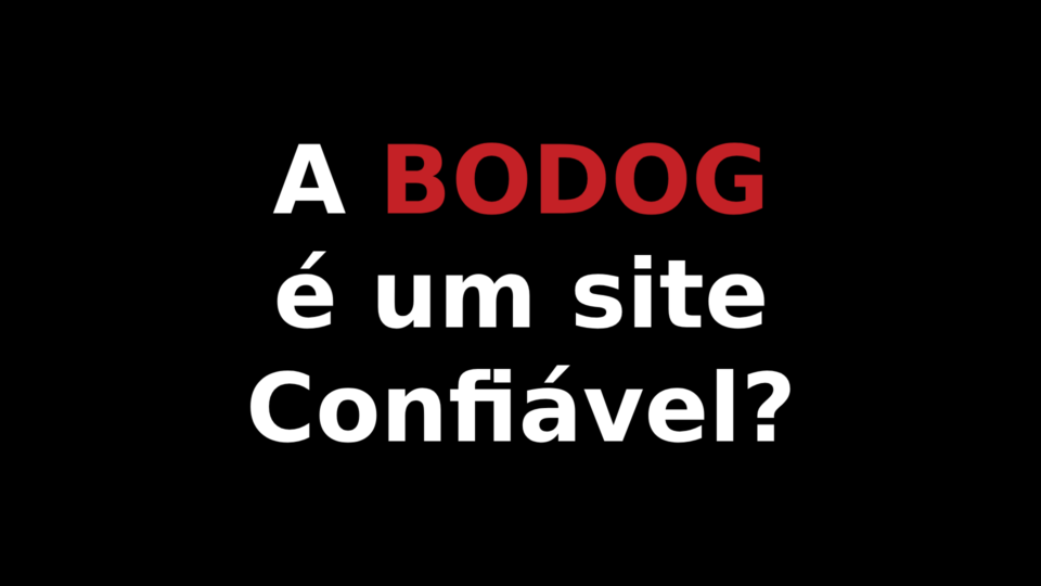 A Bodog é um Site de Apostas Confiável?