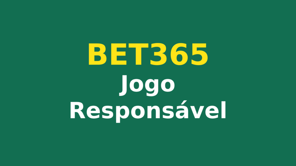 Jogo Responsável Bet365