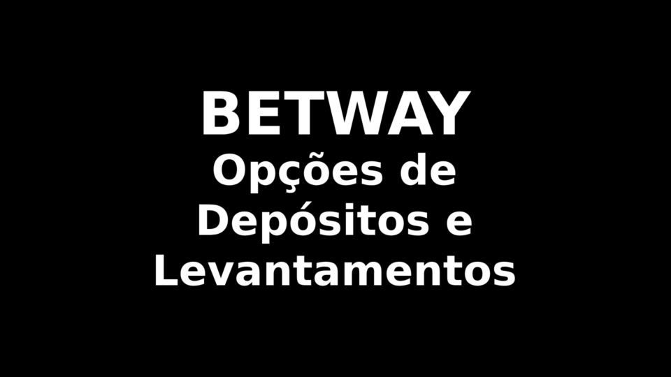 Opções de Depósitos na Betway