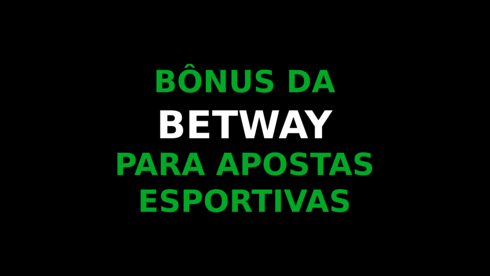 Bônus da Betway + Ofertas Adicionais