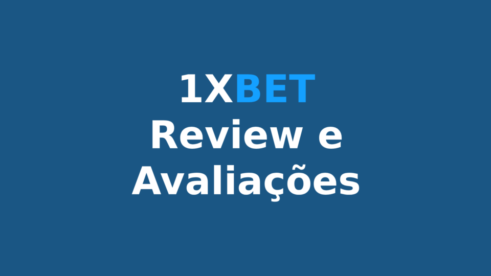 1xBet Apostas Esportivas: Review e Avaliações