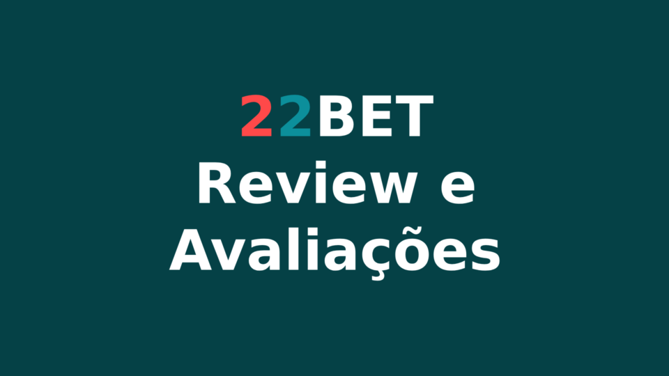 22Bet Apostas Esportivas: Review e Avaliações