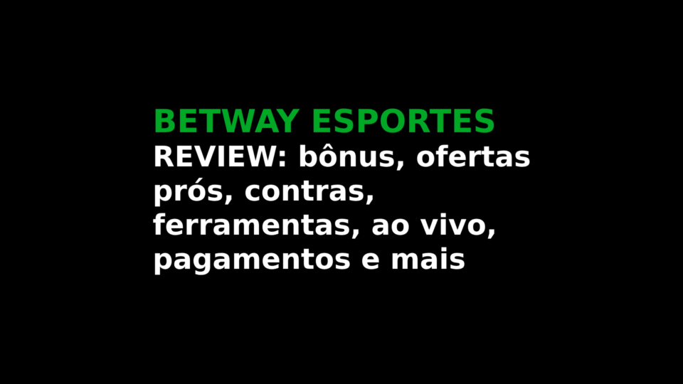 Betway Apostas Esportivas: Review, Bônus, Prós e Contras