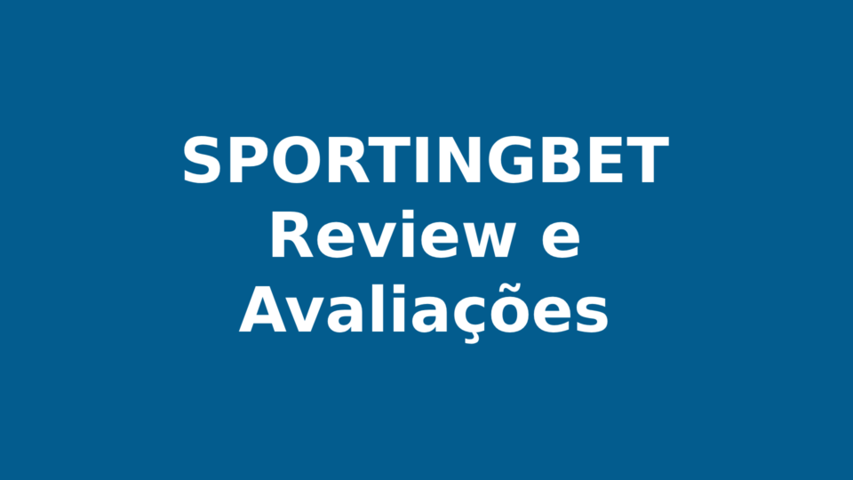 Sportingbet Apostas Esportivas: Review e Avaliações