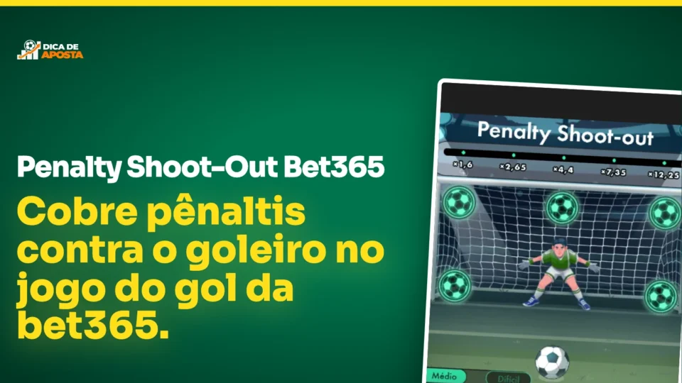 Penalty Shoot-Out Bet365 – Cobre Pênalti e Ganhe Recompensas
