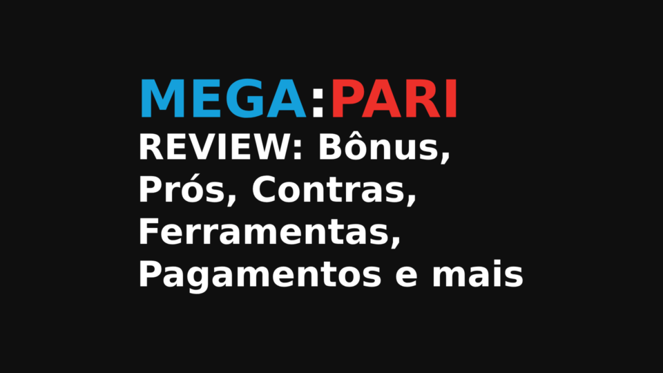 MegaPari Apostas Esportivas: Review, Bônus, Prós e Contras