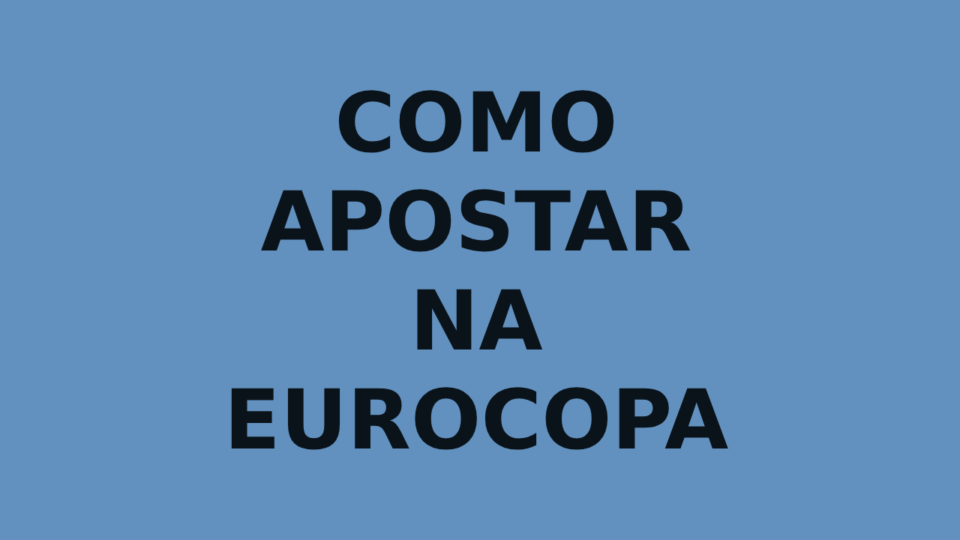 Como Apostar na EUROCOPA nos Melhores Sites