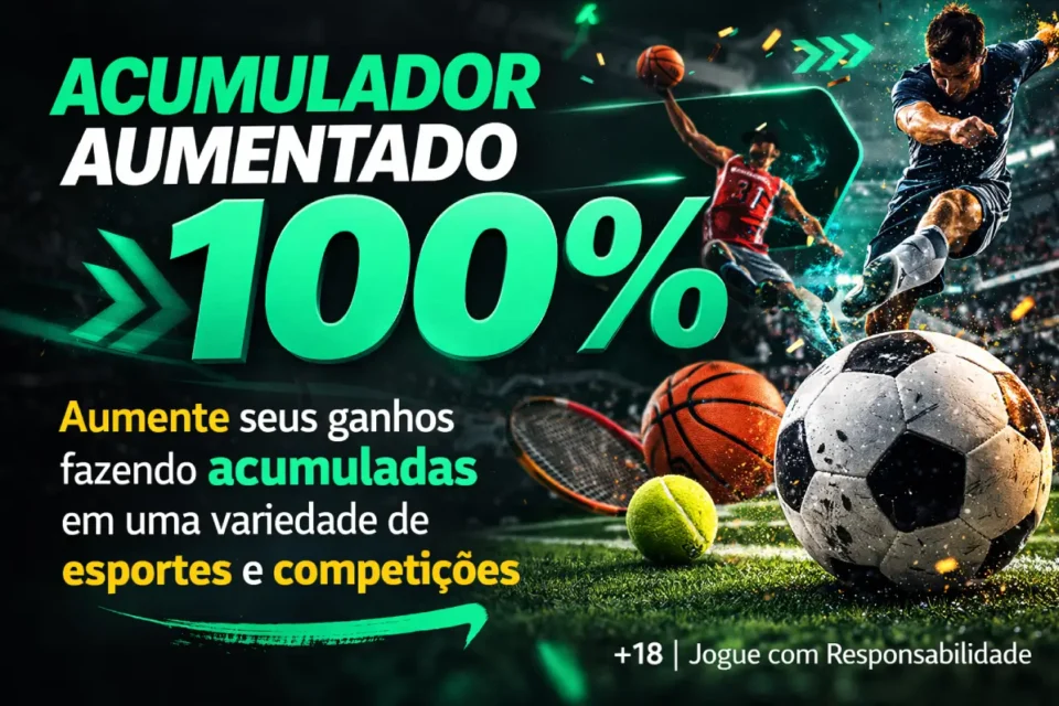 Acumulador Aumentado Bet365 – Ganhe até 100% nas Múltiplas