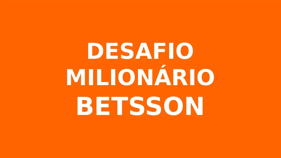 Entenda o Desafio Milionário da Betsson