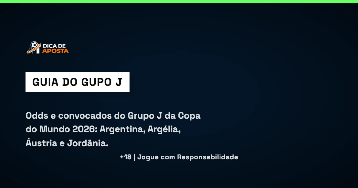 Odds e seleções do Grupo J da Copa do Mundo 2026: Argentina, Argélia, Áustria e Jordânia.