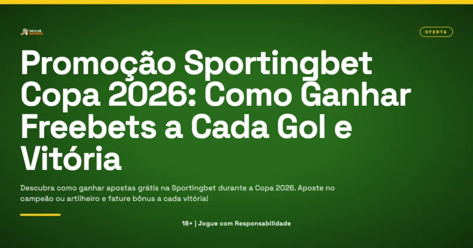Imagem promocional verde com o título Como Ganhar Freebets a Cada Gol e Vitória na promoção Sportingbet Copa 2026.